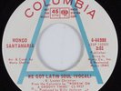 Funk 45 MONGO SANTAMARIA We Got Latin Soul COLUMBIA HEAR NM