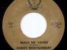 BOBBY MONTGOMERY Make Me Yours Northern Soul 7