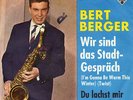Sg.  -  BERT BERGER  -  WIR SIND DAS STADTGESPRÄCH  -