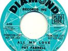 PAT FARRELL - ALL MY LOVE / BAD WOMAN ORIG 45 '68 Pebbles garage HEAR Diamond