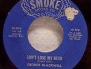 45 Northern Soul GEORGE BLACKWELL Can't Lose My Head 1966 Smoke 200 Original