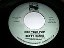 BETTY HARRIS  -  RIDE YOUR PONY / TROUBLE WITH MY LOVER