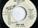 DETROIT SOUL R & B BLUES - ROBERT WARD Your Love is Real THELMA 45