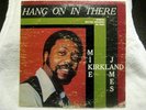 MIKE JAMES KIRKLAND - HANG ON IN THERE * ORIGINAL BRYAN SOUL LP RARE