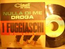 I Fuggiaschi (di Don Backy)-Nulla Di Me/Droga- CIAO RAGAZZI CR 01002 1964 RARE