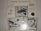 BLUES- GROUND HOG BLUES CO. - MODEL T SLIM, LITTLE BOYD, &  DRIFTING SAM
