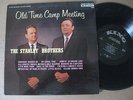 The Stanley Brothers LP Old Time Camp Meeting King Lbl. ORIG