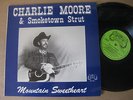 Charlie Moore & Smoketown Strut LP Mountain Sweetheart