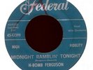 H BOMB FERGUSON Midnight Ramblin' Tonight on Federal R&B Rocker 45 Hear
