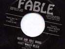 ROCKABILLY  on FABLE--WALLY BLACK--HEAR BOTH--1958