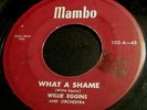 Willie Eggins 45 Mambo What a shame / Wow wow R/B Rare