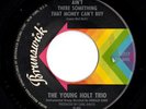 Mod New Breed R&B 45 YOUNG HOLT TRIO Ain't There Something Money Can't Buy HEAR