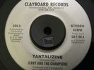Modern Soul/Boogie 45 Jerry And The Champions Tantalizing/Be By My Side SF,CA