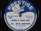 Hear Black Gospel 78RPM REV JESSE JOHNSON When A Man Dies PRESTIGE 910 dj copy