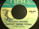 Positively Thirteen O'Clock Psychotic reaction  Psyche-rocker HBR 500