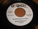 LISTEN - POPCORN SOUL - BOBBY BENNETT - ALONE WITH MY TEARS - NEVER GOING TO LET