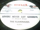 Unreal Doo Wop 78 The Flamingos Lovers Never Say Goodbye That Love Is You End
