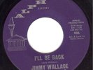 Jimmy Wallace I'll Be Back 45 vg++ Northern Soul Alpha 006 super rare original