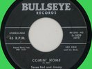 TEXAS RED & JIMMY Comin' Home 45rpm Bullseye 1958 Sax Kari