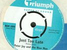 Peter Jay And The Blue Men - Just Too Late  * RARE * 7