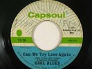 70s Soul 45 KOOL BLUES Can We Try Love Again on Capsoul