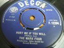 THE MARK FOUR. HURT ME IF YOU WILL/ I'M LEAVING. CREATION. 1965 DECCA. SINGLE