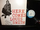 LOUIS SMITH HERE COMES... BLUE NOTE 1584 UA MONO