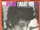 BOB DYLAN I WANT YOU / JUST LIKE TOM THUMB'S BLUES 7