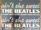 Ain't She Sweet THE BEATLES & other great group sounds from England