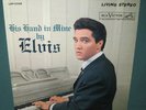 Elvis Presley His Hand In Mine LP Living Stereo NM RARE
