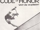 CODE OF HONOR What Are We Gonna Do? 7