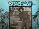 YARD STYLE / JOHNNY CLARKE ...ON ARIWA SOUND LABEL 1983