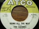 Squires, Going All The Way, Atco # 6442, vg+