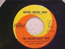 THE MAGNIFICENT MEN (R&B SOUL)   MAYBE, MAYBE, BABY   CAPITOL 5732 (NM)