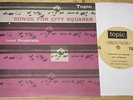 LEON ROSSELSON   SONGS FOR CITY SQUARES   VERY RARE TOPIC FOLK UK 7