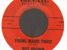 RARE NORTHERN SOUL R&B       ROY BROWN      YOUNG BLOOD TWIST      CONNIE