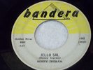 RARE GRAIL ROCKABILLY BENNY INGRAM BANDERA 45 RECORD VINTAGE JELLO SAL