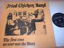 Fried Chicken Band The first time we ever met the Blues