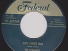 THE DOMINOES-FEDERAL-12022- SIXTY MINUTE MAN / I CAN'T ESCAPE FROM YOU  Nice 45
