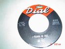 JOE TEX   I WANNA BE FREE ,DIAL 3016  V++,PLAY V+++ OR BETTER ,REV.ABT M-