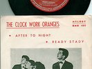 CLOCKWORK ORANGES rare Greek issue Ready Steady/After Tonight mod beat psych