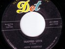 RARE 50s ROCKABILLY 45 KEITH COURVALE TRAPPED LOVE DOT 15844 FROM 1958 HEAR BOTH