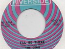 THE GEMS-I'LL BE THERE(CLASSIC)-RIVERSIDE-***RARE ISSUE***-***NICE COPY***