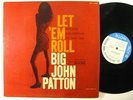 BIG JOHN PATTON Let 'Em Roll LP on Blue Note NY mono