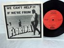 WE CAN'T HELP IT WE'RE FROM FLORIDA 7