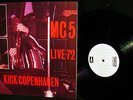 SUPER RARE   MC5   KICK COPENHAGEN 1972 LAST MC5 GIG Hard Psych Garage DENMARK