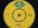 THE SLICKERS - NANA / MARTIN RILEY - MAY NEVER SEE MY BABY       7