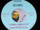 Fourth Creation 'I Think I Would Cry' RARE MID-TEMPO NORTHERN/SWEET SOUL Daran