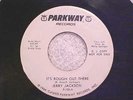 JERRY JACKSON (VERY RARE N. SOUL)   IT'S ROUGH OUT THERE   PARKWAY PROMO