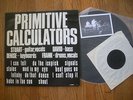 PRIMITIVE CALCULATORS - s/t LP + 7